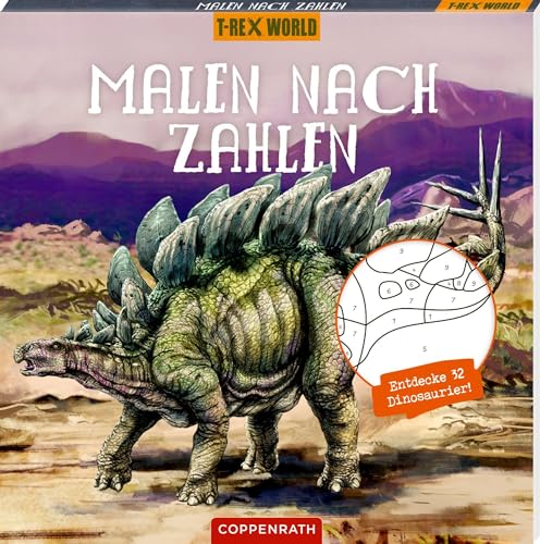 Malen nach Zahlen: 32 saurierstarke Motive! (T-Rex World) von Coppenrath Verlag GmbH & Co. KG