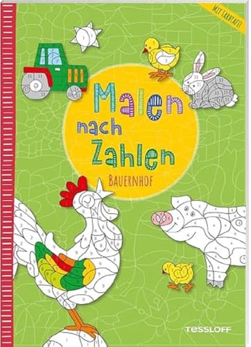 Malen nach Zahlen. Bauernhof / Mit ausklappbarer Farbtafel / 24 schöne Bauernhof-Motive / Für Kinder ab 6 Jahren: Mit ausklappbarer Farbtafel. Ab 6 Jahren von Tessloff Verlag Ragnar Tessloff GmbH & Co. KG