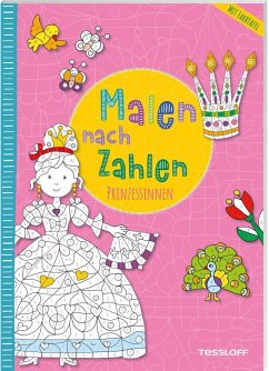 Malen nach Zahlen. Prinzessinnen von Tessloff / Tessloff Verlag Ragnar Tessloff GmbH & Co. KG