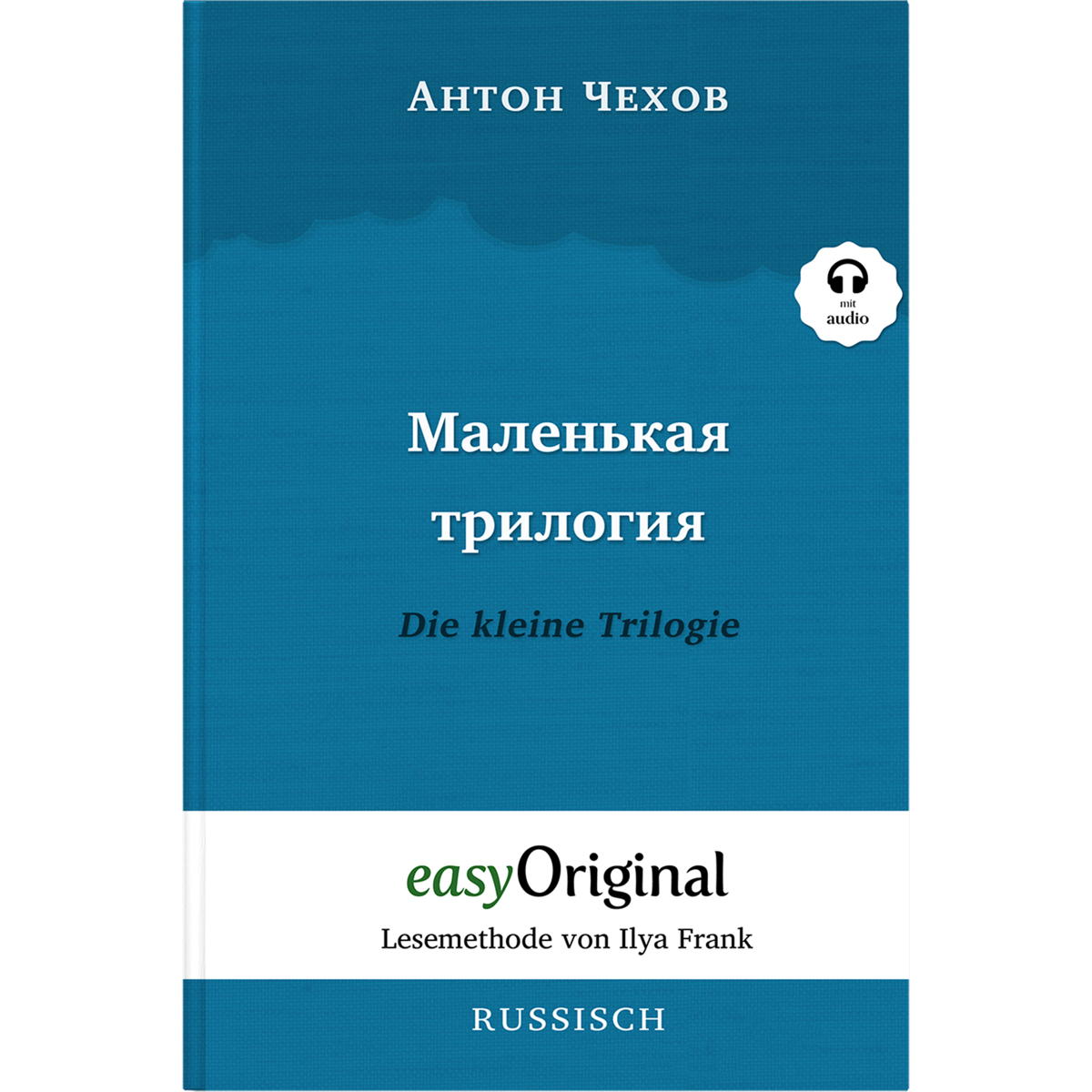 Malenkaya Trilogiya / Die kleine Trilogie (mit kostenlosem Audio-Download-Link) von EasyOriginal Verlag e.U.