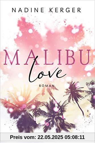 Malibu Love: Roman (Be Mine-Reihe, Band 2)