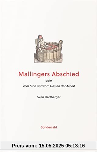 Mallingers Abschied: oder Vom Sinn und vom Unsinn der Arbeit