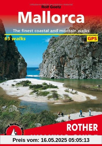 Mallorca, Engl. ed.: Rother Walking Guide. 65 walks. GPS: The finest coastal and mountain walks. 65 selected walks Mallorca, Engl. ed.: Rother Walking Guide. 65 walks. GPS: The finest coastal and mountain walks. 65 selected walks