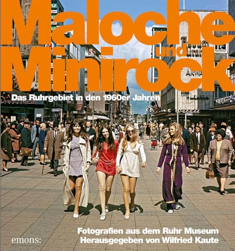 Maloche und Minirock: Das Ruhrgebiet der 1960er Jahre von Emons Verlag