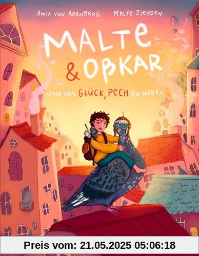 Malte & Oßkar und das Glück, Pech zu haben: Eine wunderbare Geschichte über Freundschaft, Mut und Angst; für Kinder ab 5 Jahren; von Tierschutzaktivist Malte Zierden und Amia von Arenberg