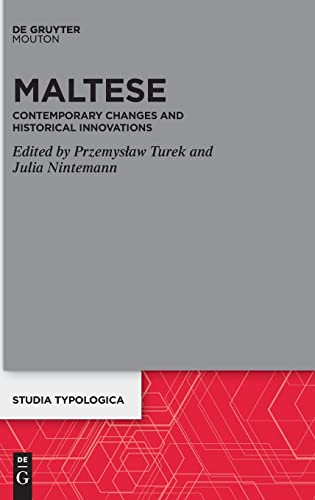 Maltese: Contemporary Changes and Historical Innovations (Studia Typologica [STTYP], 30) von De Gruyter Mouton
