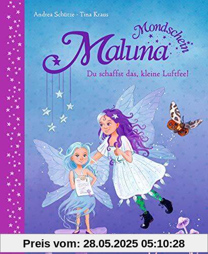 Maluna Mondschein: Du schaffst das, kleine Luftfee! Maluna Mondschein: Du schaffst das, kleine Luftfee!