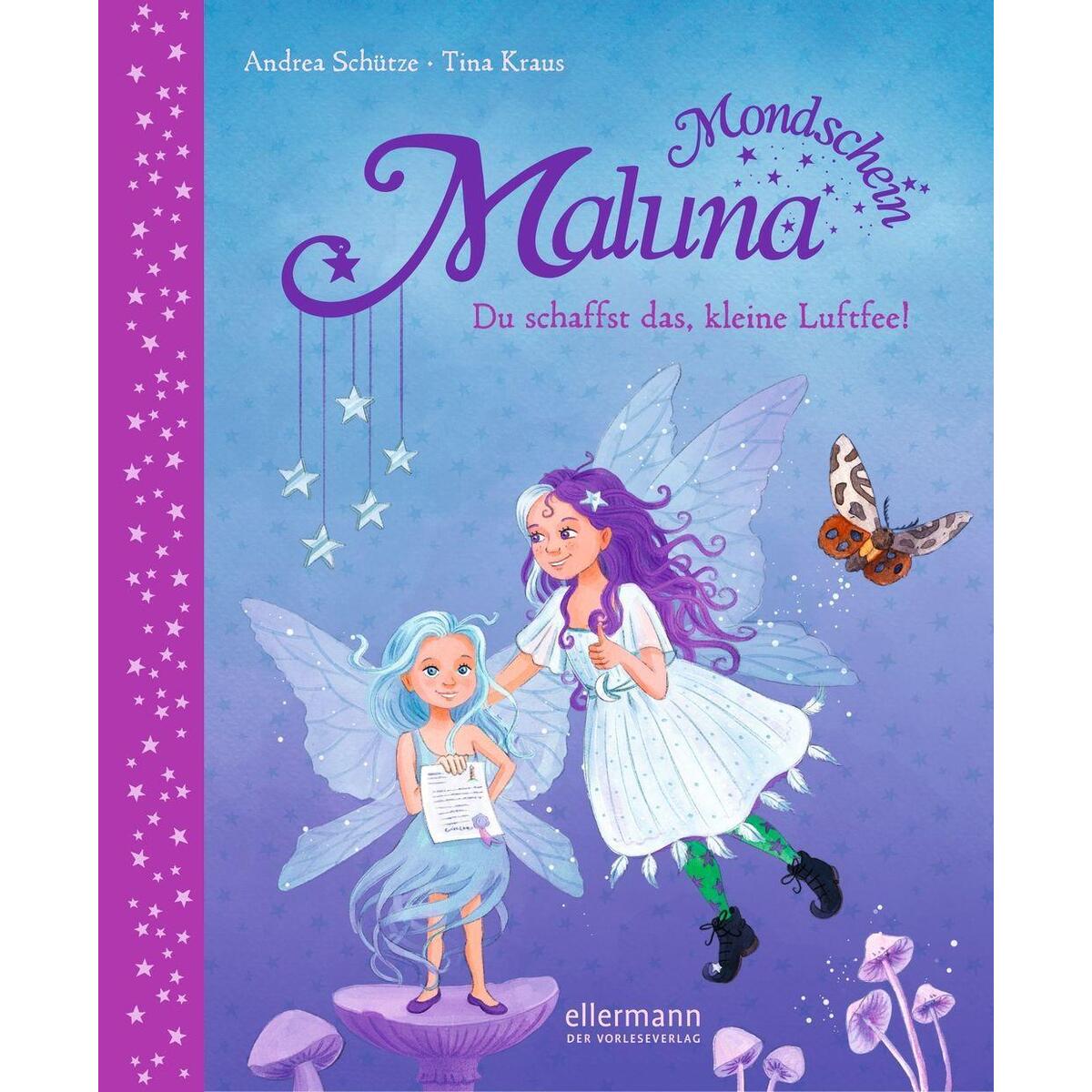 Maluna Mondschein. Du schaffst das, kleine Luftfee! von Ellermann