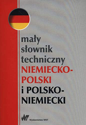 Mały słownik techniczny niemiecko-polski i polsko-niemiecki Mały słownik techniczny niemiecko-polski i polsko-niemiecki