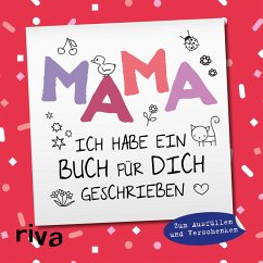 Mama, ich habe ein Buch für dich geschrieben - Version für Kinder von Riva / riva Verlag