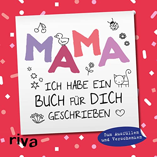 Mama, ich habe ein Buch für dich geschrieben – Version für Kinder: Zum Ausfüllen und Verschenken