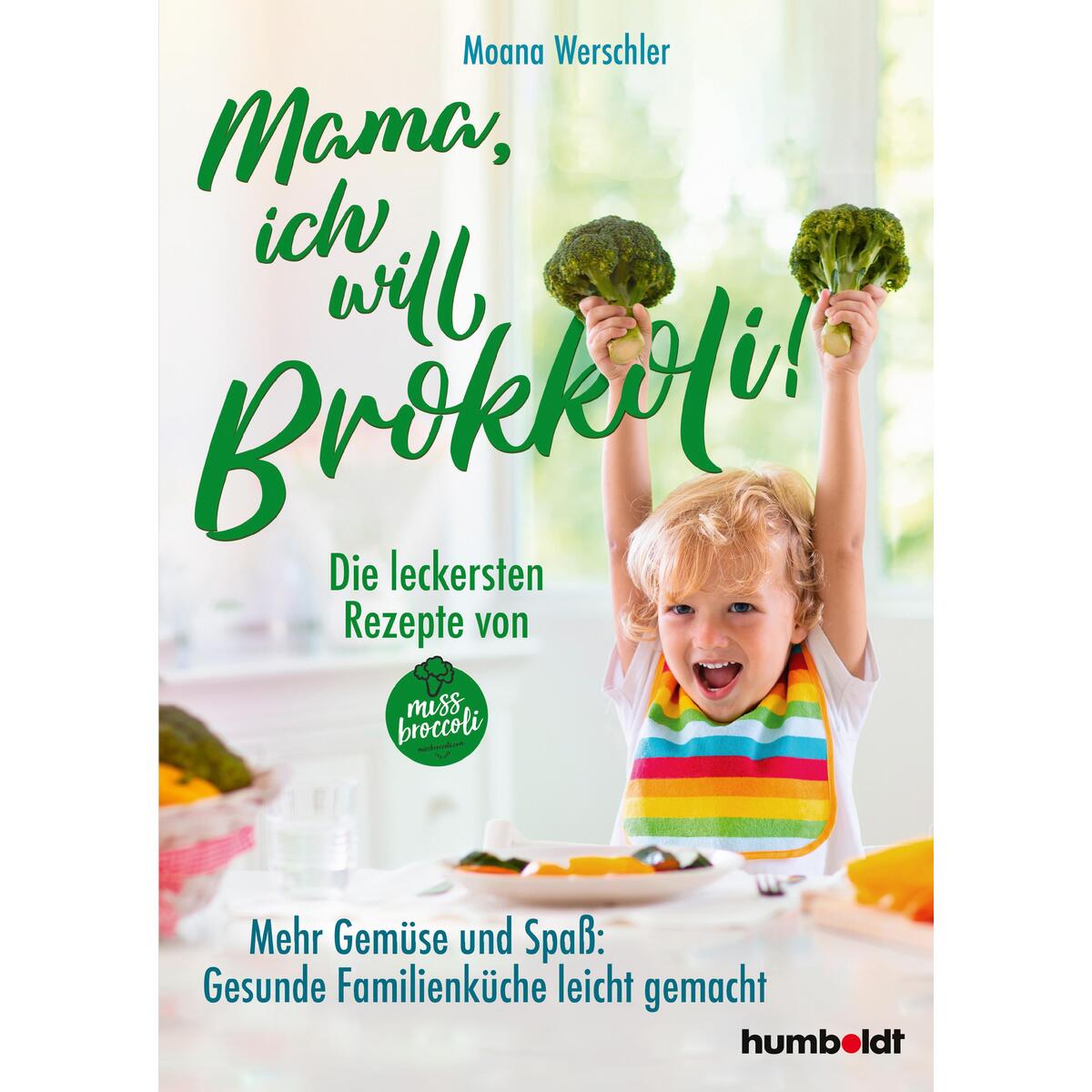 Mama, ich will Brokkoli! Mama, ich will Brokkoli! von Schlütersche Verlag