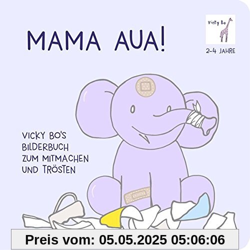 Mama Aua! Vicky Bo's Bilderbuch zum Mitmachen und Trösten