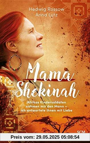 Mama Shekinah: Afrikas Kindersoldaten nahmen mir den Mann – ich antwortete ihnen mit Liebe Mama Shekinah: Afrikas Kindersoldaten nahmen mir den Mann – ich antwortete ihnen mit Liebe