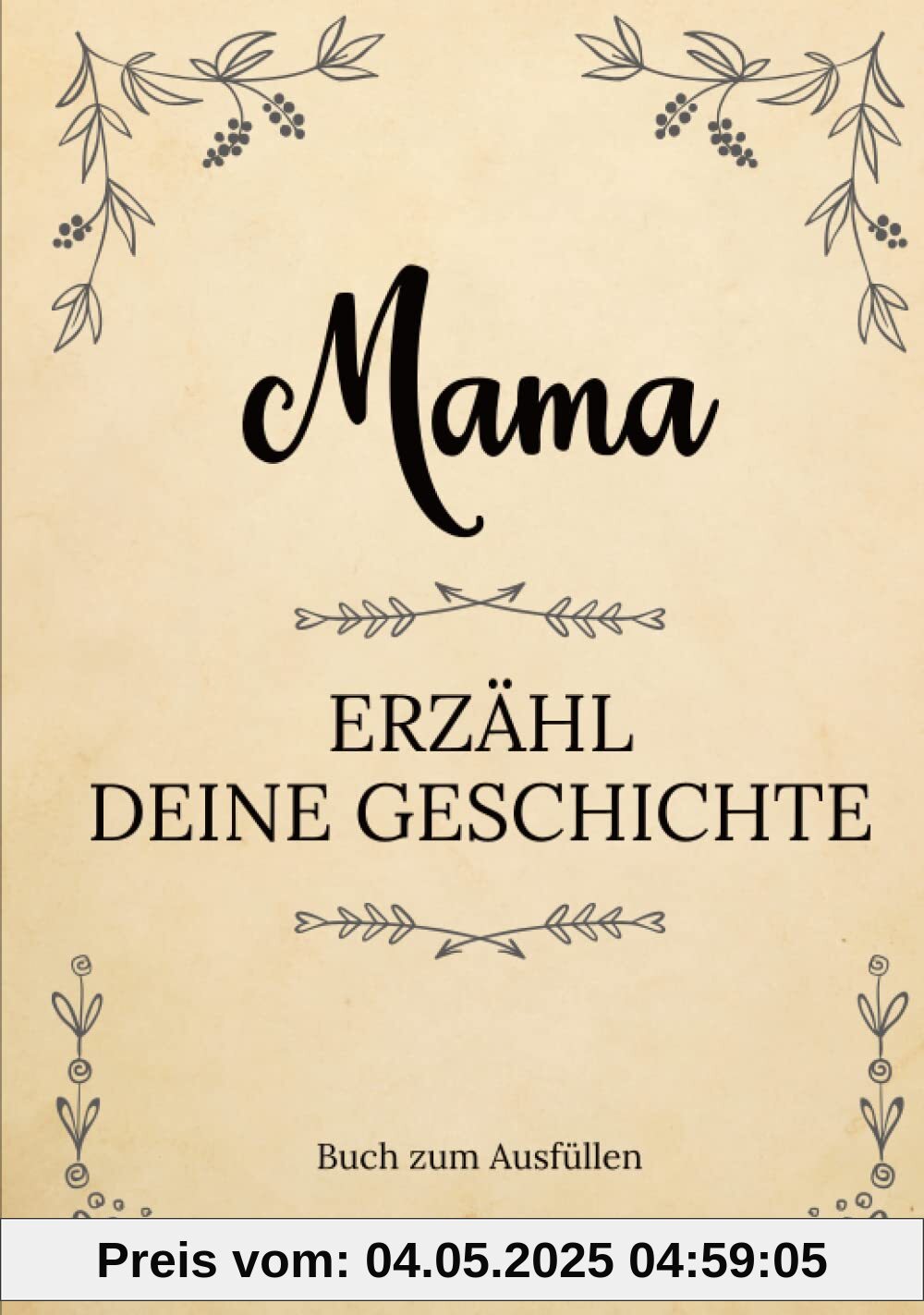 Mama erzähl deine Geschichte | Buch zum Ausfüllen: Mama erzähl aus deinem Leben | Ein Erinnerungsbuch zum Ausfüllen und Weitergeben an Ihre Kinder und ... Muttertag, ihrem Geburtstag oder Weihnachten Mama erzähl deine Geschichte | Buch zum Ausfüllen: Mama erzähl aus deinem Leben | Ein Erinnerungsbuch zum Ausfüllen und Weitergeben an Ihre Kinder und ... Muttertag, ihrem Geburtstag oder Weihnachten