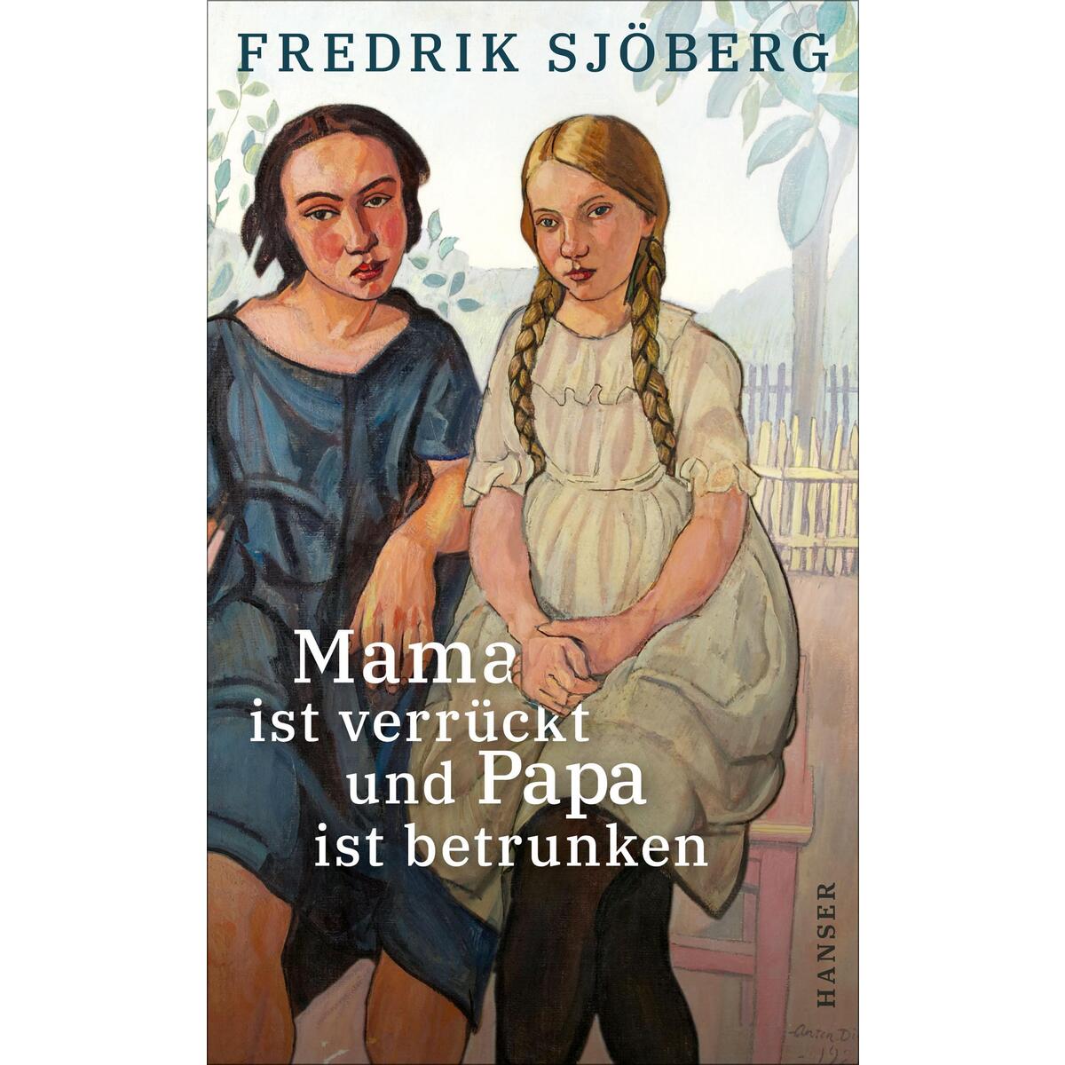 Mama ist verrückt und Papa ist betrunken von Carl Hanser Verlag