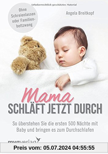 Mama schläft jetzt durch: So überstehen Sie die ersten 500 Nächte mit Baby und bringen es zum Durchschlafen