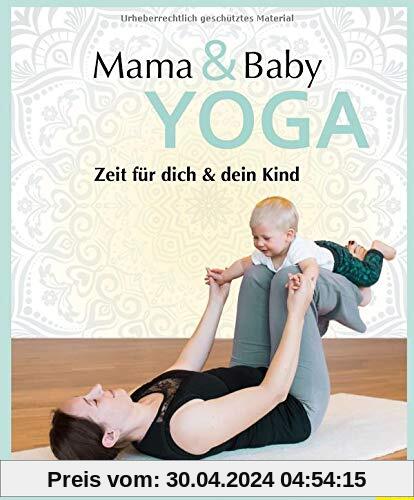 Mama- & Baby-Yoga: Zeit für dich und dein Kind