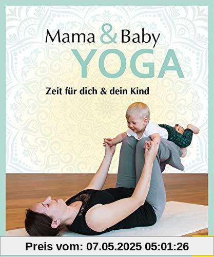 Mama- & Baby-Yoga: Zeit für dich und dein Kind