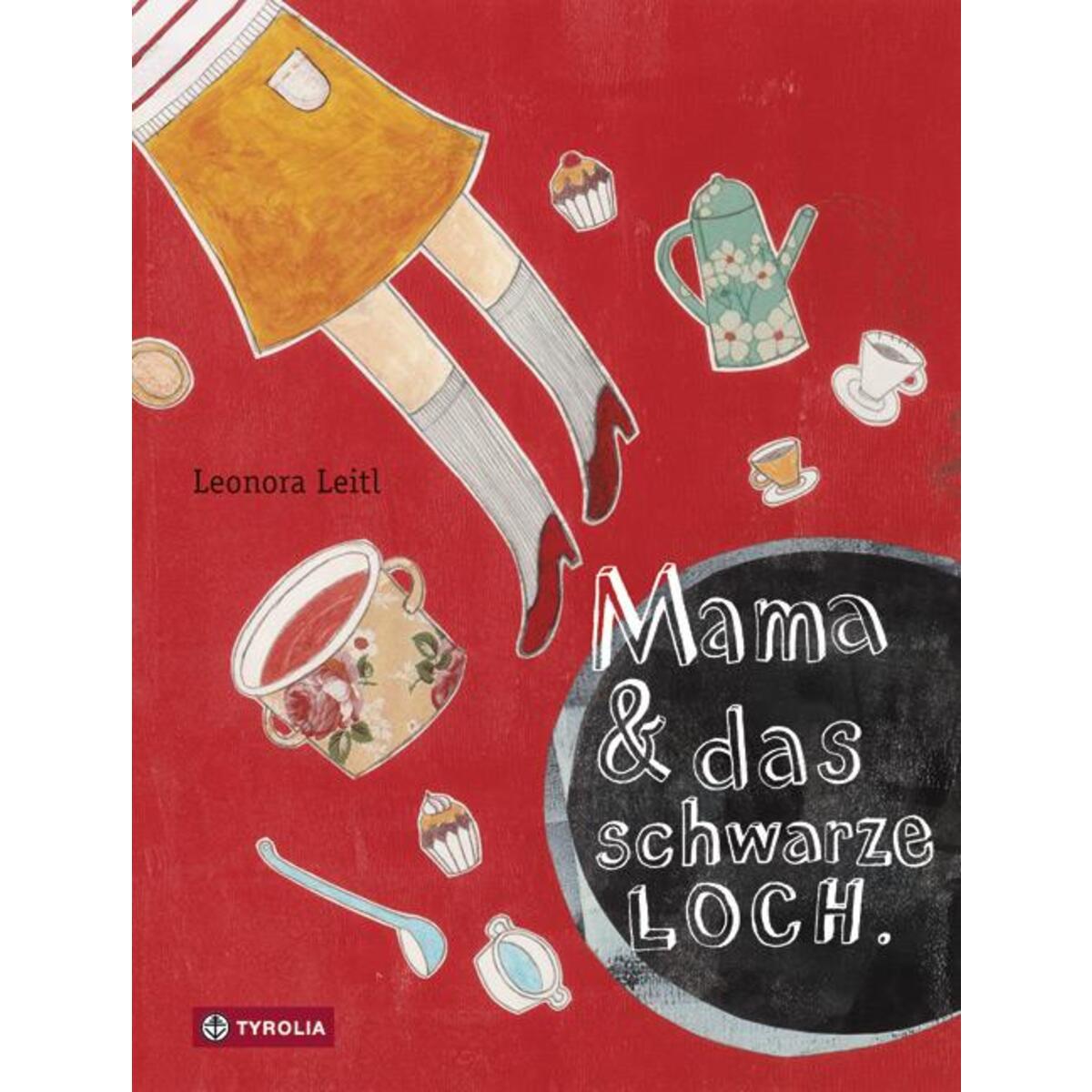 Mama & das schwarze Loch Mama & das schwarze Loch von Tyrolia Verlagsanstalt Gm
