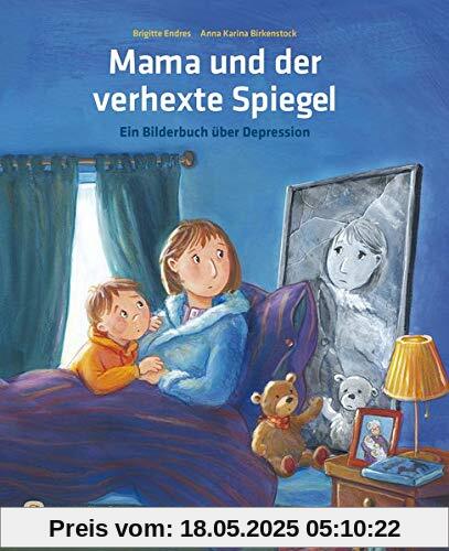 Mama und der verhexte Spiegel: Ein Bilderbuch über Depression