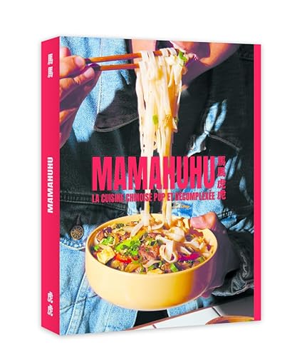 Mamahuhu - La cuisine chinoise pop et décomplexée von WEBEDIA BOOKS