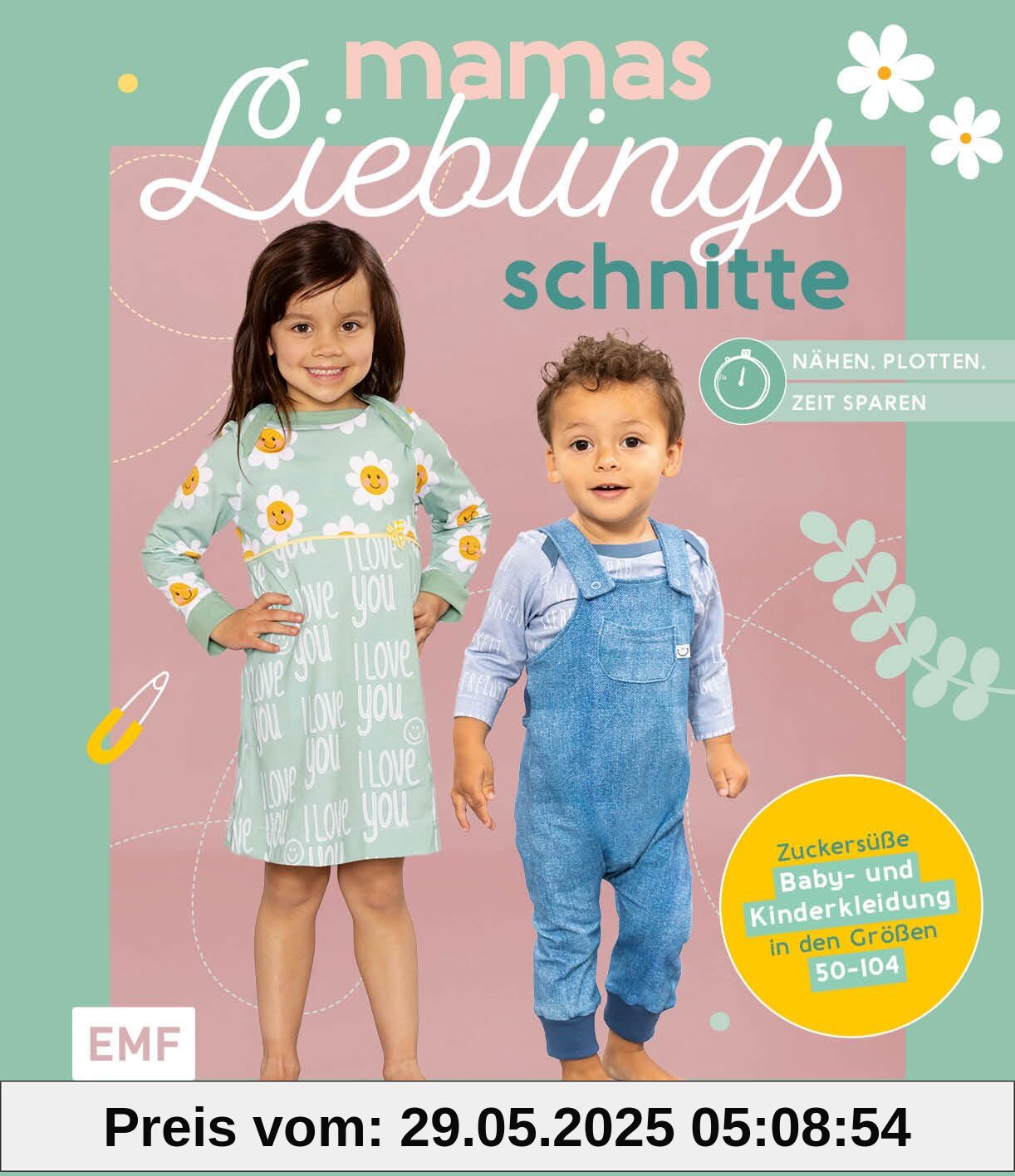 Mamas Lieblingsschnitte – Nähen – Plotten – Zeit sparen: Zuckersüße Baby- und Kinderkleidung in den Größen 50–104, Näh-Hacks und viele Plottervorlagen | Mit 2 Schnittmusterbogen
