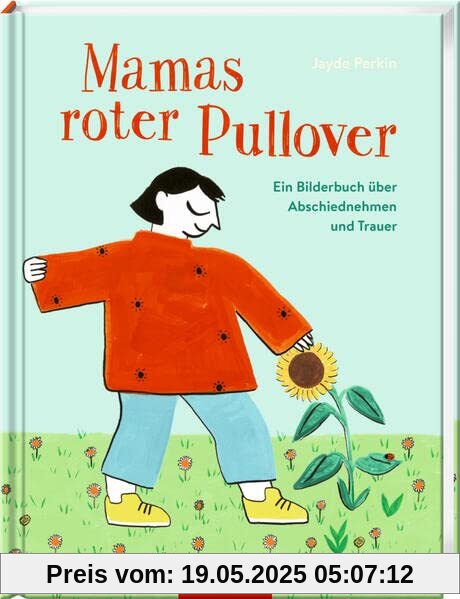 Mamas roter Pullover: Ein Bilderbuch über Abschiednehmen und Trauer