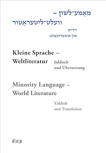 Mame-loshn – velt-literatur / Kleine Sprache – Weltliteratur / Minority Language – World Literature: Yidish un iberzetsung / Jiddisch und Übersetzung ... / ייִדיש אויסגאַבעס און פֿאָרשונג, 9) von Düsseldorf University Press