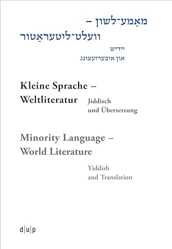 Mame-loshn – velt-literatur / Kleine Sprache – Weltliteratur / Minority Language – World Literature: Yidish un iberzetsung / Jiddisch und Übersetzung ... / ייִדיש אויסגאַבעס און פֿאָרשונג, 9)