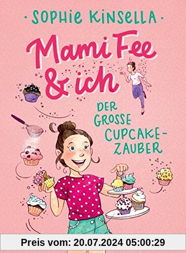 Mami Fee & ich - Der große Cupcake-Zauber: - Mit Glitzerfolien-Cover (Die Mami Fee & ich-Reihe, Band 1)