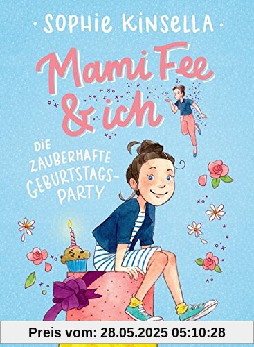 Mami Fee & ich - Die zauberhafte Geburtstagsparty: Mit Glitzercover (Die Mami Fee & ich-Reihe, Band 2)