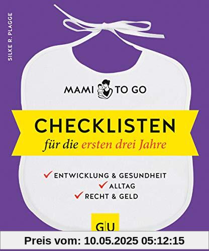 Mami to go - Checklisten für die ersten drei Jahre: Entwicklung & Gesundheit - Alltag - Recht & Geld (GU Einzeltitel Partnerschaft & Familie)