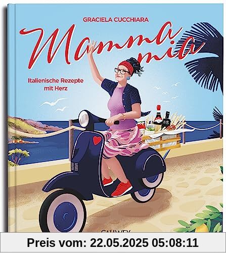Mamma Mia: Italienische Rezepte mit Herz
