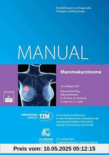 Mammakarzinome: Empfehlungen zur Diagnostik, Therapie und Nachsorge (Manuale des Tumorzentrums München)