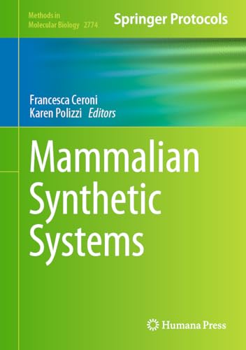 Mammalian Synthetic Systems (Methods in Molecular Biology, 2774, Band 2774) von Humana