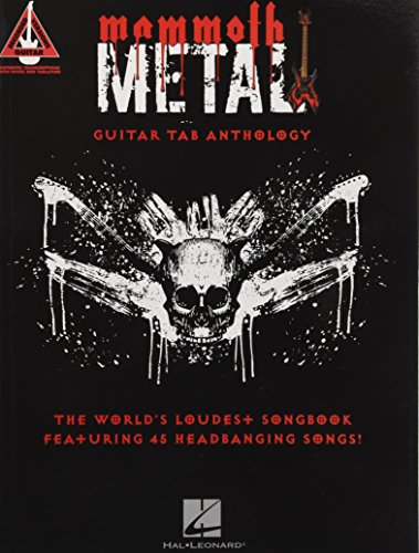 Guitar Recorded Versions: Mammoth Metal Guitar Tab Anthology: The World's Loudest Songbook featuring 45 Headbanging Songs
