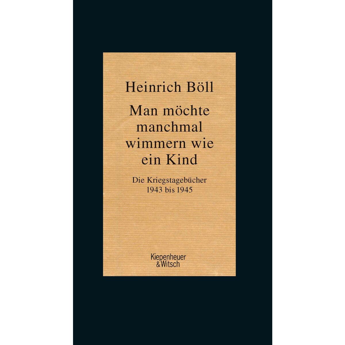 Man möchte manchmal wimmern wie ein Kind von Kiepenheuer & Witsch