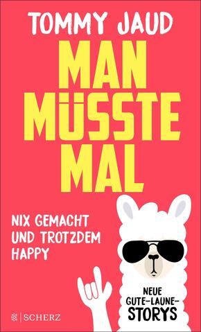 Man müsste mal - Nix gemacht und trotzdem happy Man müsste mal - Nix gemacht und trotzdem happy