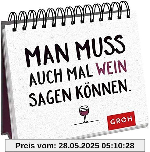 Man muss auch mal Wein sagen können.