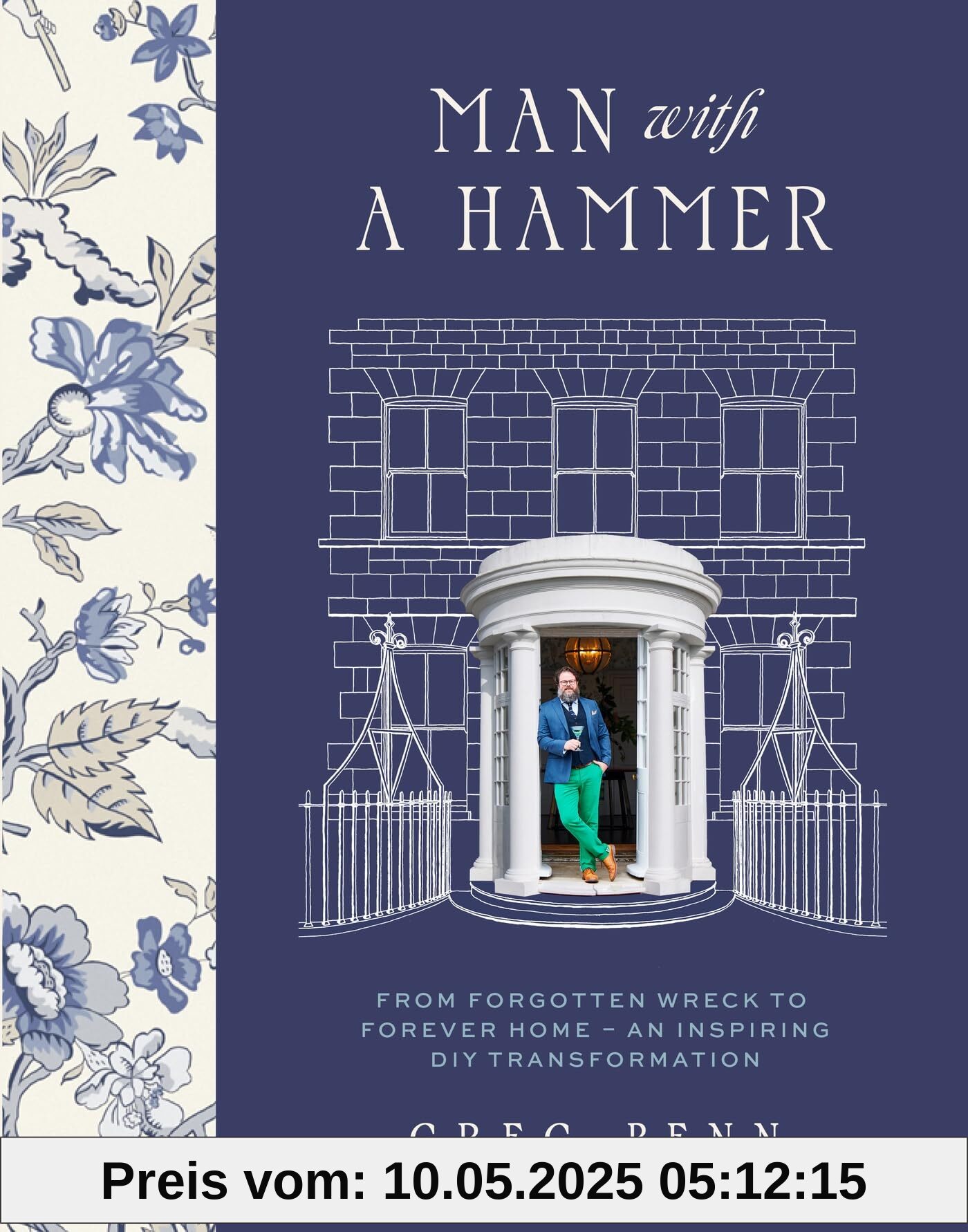 Man with a Hammer: From forgotten wreck to forever home – an inspiring DIY transformation - THE INSTANT SUNDAY TIMES BESTSELLER