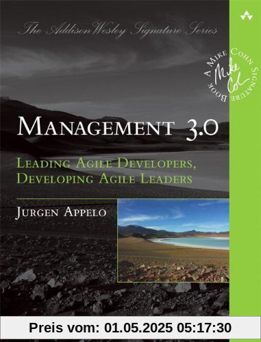 Management 3.0: Leading Agile Developers, Developing Agile Leaders (Addison-Wesley Signature)