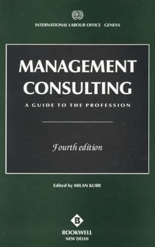 Management Consulting: A Guide to the Profession