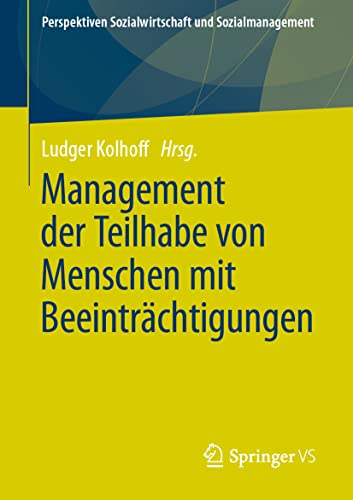 Management der Teilhabe von Menschen mit Beeinträchtigungen (Perspektiven Sozialwirtschaft und Sozialmanagement)