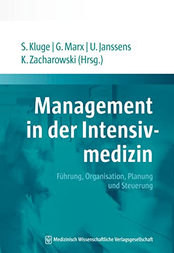 Management in der Intensivmedizin: Führung, Organisation, Planung und Steuerung