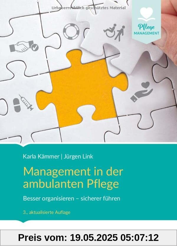 Management in der ambulanten Pflege: Besser organisieren - sicherer führen (Pflege Management)