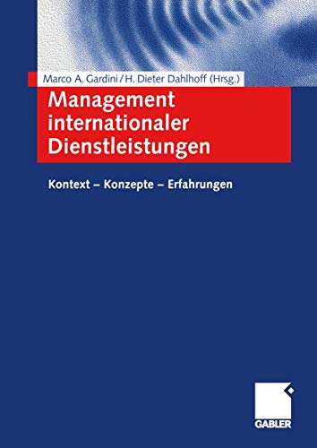 Management internationaler Dienstleistungen: Kontext - Konzepte - Erfahrungen (German Edition) von Gabler Verlag
