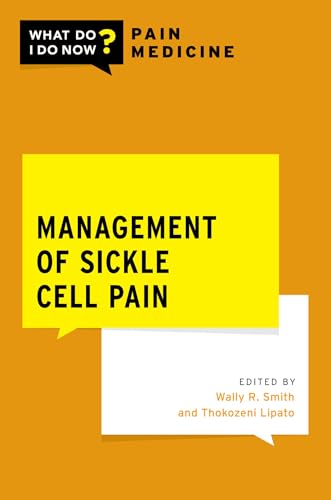 Management of Sickle Cell Pain (What Do I Do Now Pain Medicine) von Oxford University Press Inc