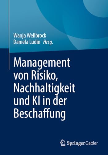 Management von Risiko, Nachhaltigkeit und KI in der Beschaffung von Springer Gabler