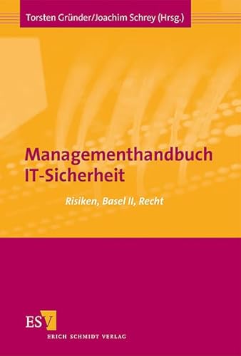 Managementhandbuch IT-Sicherheit: Risiken, Basel II, Recht von Schmidt (Erich), Berlin